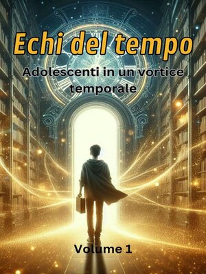 cover image of Echi del tempo--Adolescenti in un vortice temporale